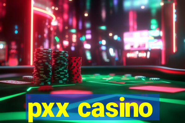 pxx casino